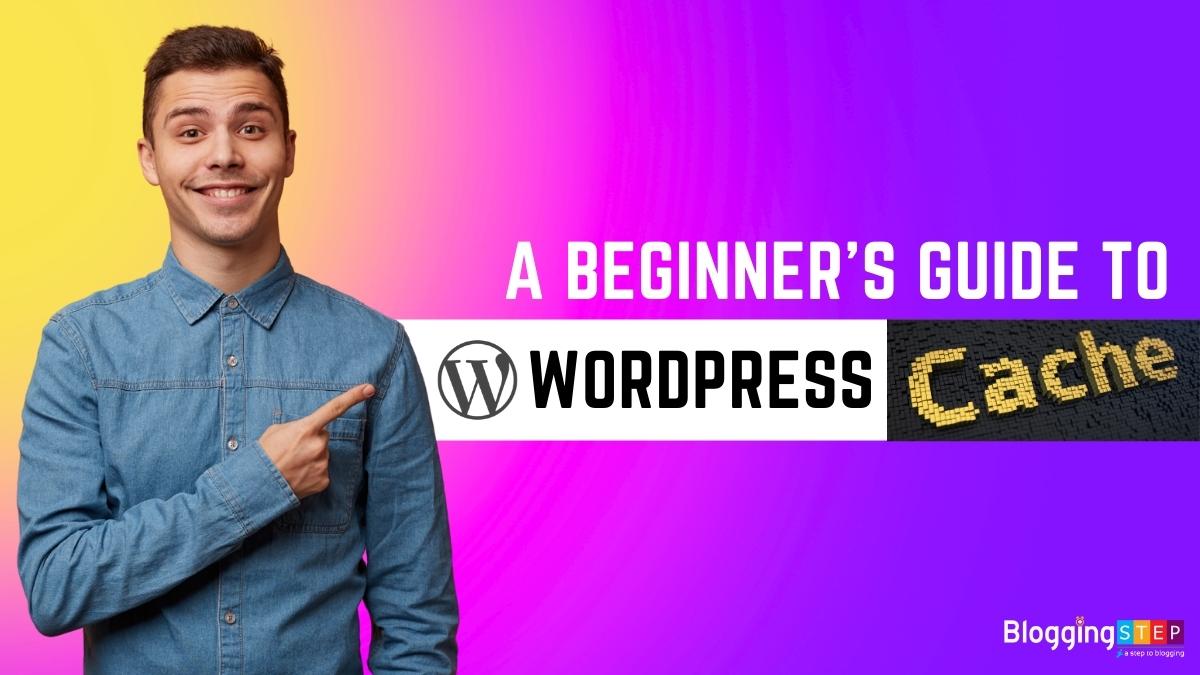 A Beginner's Guide to WordPress Caching