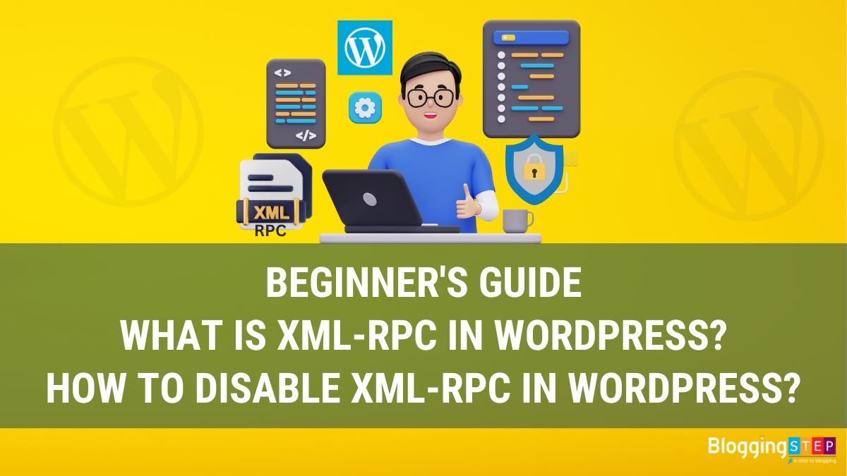 A Beginner's Guide - What is XML-RPC in WordPress and how to disable it