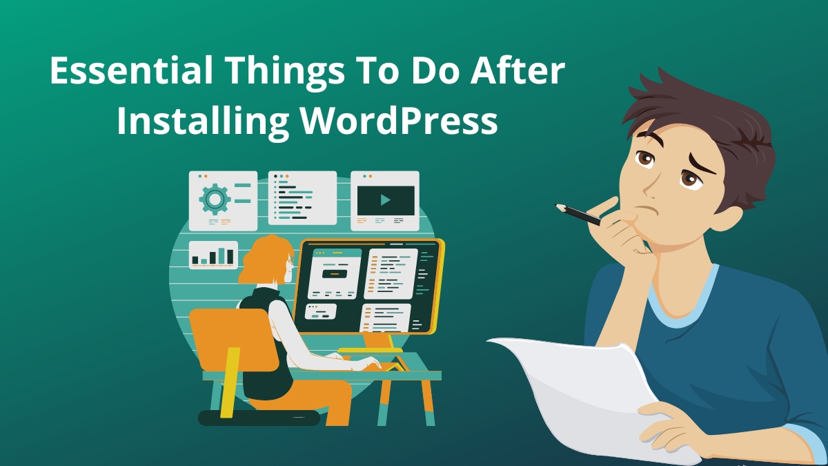 Essential Things To Do After Installing WordPress