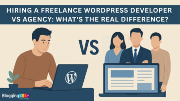 Hiring a Freelance WordPress Developer vs Agency: What’s the Real Difference?