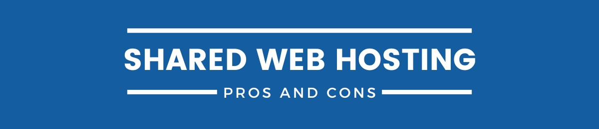 shared web hosting pros and cons